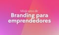 Curso de branding para emprendedores